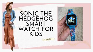 Sonic the hedgehog smart watch for kids review