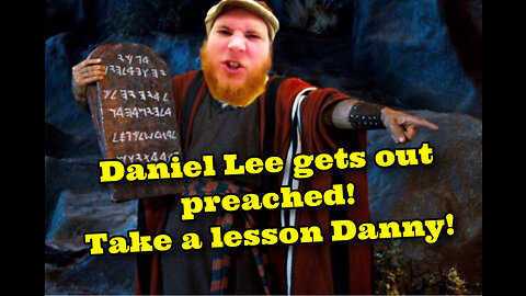 Daniel on Display!! Daniel Lee gets out-preached! He should take a lesson from HER!