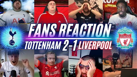 LIVERPOOL FANS REACTION TO SPURS 2-1 LIVERPOOL | LATE WINNER