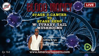 Stage 3 cancer to stage 0 with mushrooms, w/ Chris Eryx, Aka Baby Trump