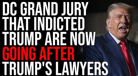 DC Grand Jury That Indicted Trump Are Going After Trumps Lawyers Allies Of Trump Will Be PUNISHED
