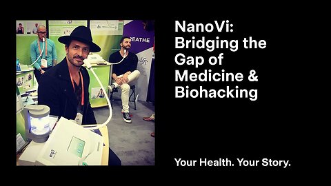 NanoVi: Bridging the Gap of Medicine & Biohacking