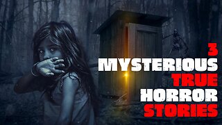 3 Mysterious True Horror Stories