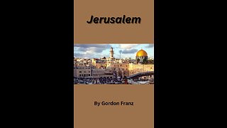 Jerusalem, by Gordon Franz, Why Did God Choose Jerusalem As The Capital Of Israel?