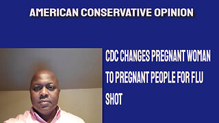CDC changes pregnant woman to pregnant people for flu vaccine.