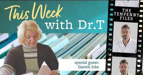 Sneak Peek: 'This Week With Dr T' and Gareth Icke