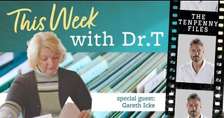 Sneak Peek: 'This Week With Dr T' and Gareth Icke