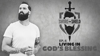 S&S Ep. 4 - Living In God's Blessing