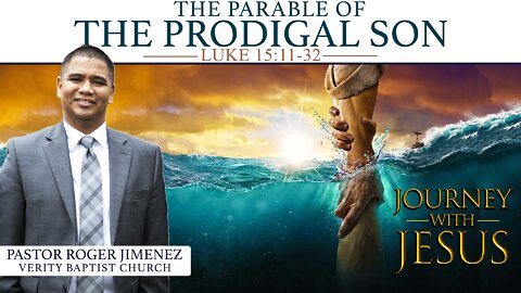 The Parable of the Prodigal Son (Luke 15: 11-32) | Pastor Roger Jimenez