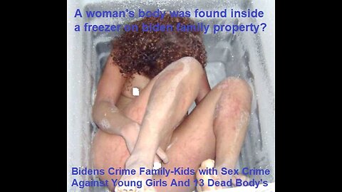 Biden's Crime Family And Kids​ With Sex Crime Against Young Girls And 13 Dead Body's