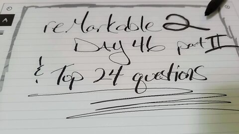 Top 24 reMarkable 2 Questions and... Day 46 Part 2