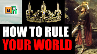 How To Rule Your World