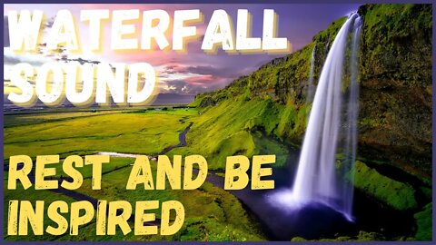 BEAUTIFUL WATERFALL SOUND Relaxing to rest, meditate, sleep, and help you focus!