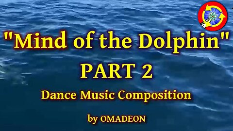 Mind of the Dolphin PART2 (Dance, Melodic Trance)