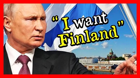 RUSSIA DEPLOYS TROOPS TO FINLAND BORDER, PUTIN SAYS IS READY FOR NUCLEAR WAR!!