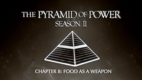 A Hatalom Piramisa: 8. Fejezet - Az élelmiszer mint fegyver [HD HUNSUB]