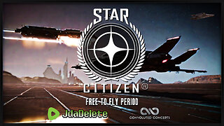 Star Citizen Pt 3 - Free to Fly Period