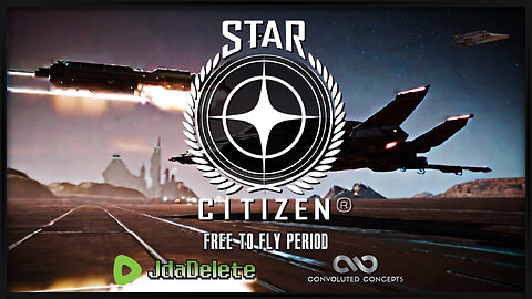 Star Citizen Pt 3 - Free to Fly Period