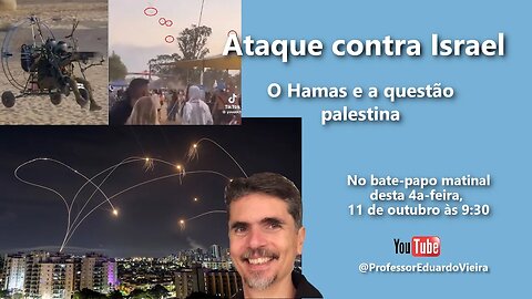 Ep 50 Bate-papo matinal - Ataque a Israel - Hamas e a questão palestina