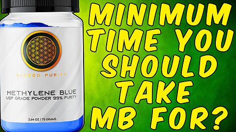 The Minimum Length of Time You Should Take Methylene Blue For?