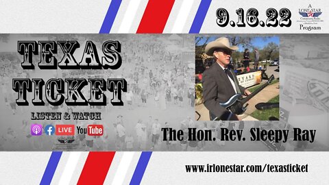 9.16.22 -The Hon. Rev. Sleepy Ray - Texas Ticket