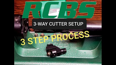 RCBS 3-Way cutter, How to setup 3 Step process