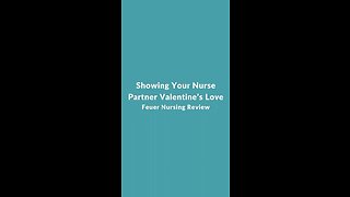 Showing Your Nurse Partner Valentine’s Love