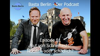 Basta Berlin (Folge 81) – Flut von Schnelltests: Nützlich oder schädlich?