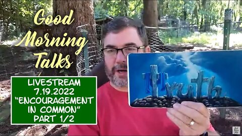 Good Morning Talk on July 19th 2022 - "ENCOURAGEMENT in COMMON" Part 1/2