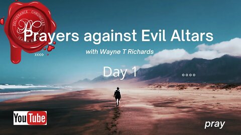 Praying against Evil Altars Day 1
