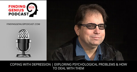 Coping With Depression | Exploring Psychological Problems & How To Deal With Them