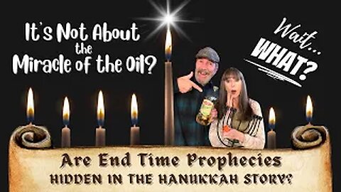Are End Time Prophecies Hidden in the Hanukkah Story? (It's Not About the Oil)