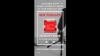 Grief Loss Faith Hope 🚨New Podcast!🚨 | Honestly Radio Podcast