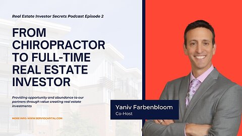 Ep. 2 Real Estate Investor Secrets - From Chiropractor to Full-Time Real Estate Investor