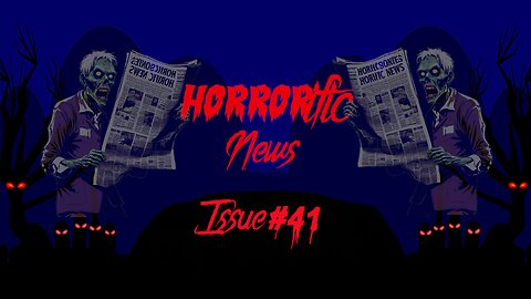 The HORRORific Newsletter Issue #41