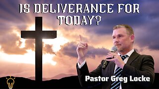 IS DELIVERANCE FOR TODAY - With Pastor Greg Locke
