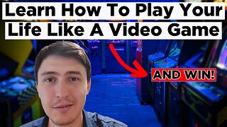 How To Win The "Video Game" Of Life