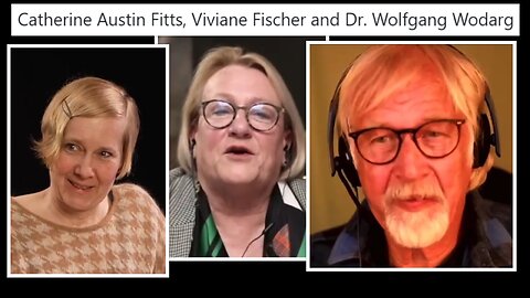 Catherine Austin Fitts, Viviane Fischer and Dr. Wolfgang Wodarg