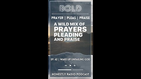 Pray Boldly. God is not offended. | Honestly Radio Podcast
