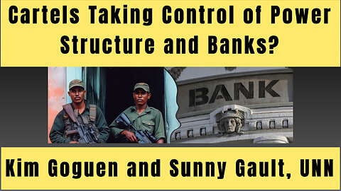Cartels Taking Control of Power Structure and Banks