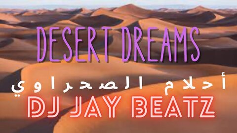 Ahlam Al Sahrawi(Desert Dreams) أحلام الصحراوي Dj Jay Beatz Original Mix #flstudio fl studio