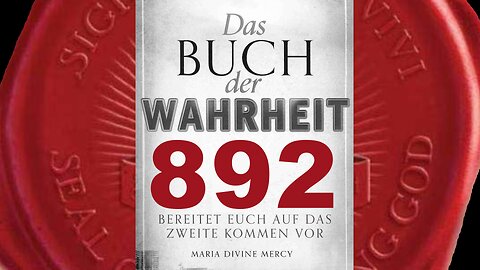 Gott Vater: Fürchtet euch, wenn ihr euch erhebt und Meinen Sohn verflucht (Buch der Wahrheit Nr 892)