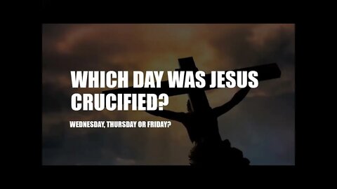 Which day was Jesus crucified?