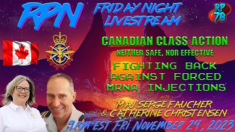 Canadian Military MRNA Class Action on Fri. Night Livestream