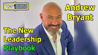 The New Leadership Playbook with Andrew Bryant & Tony DUrso