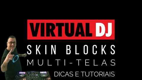 Usando várias telas dividida SKIN BLOCKS no VirtualDJ