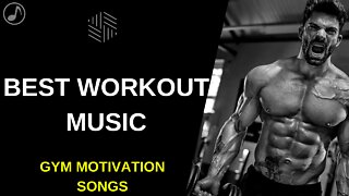Best Workout Music - Gym Motivation Music 2022
