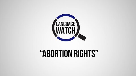 Language Watch: Abortion Rights