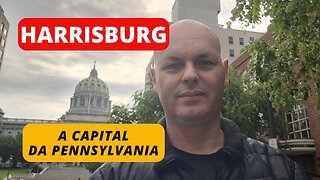 HARRISBURG - PA: "O ENCONTRO ENTRE HISTÓRIA E PROGRESSO"