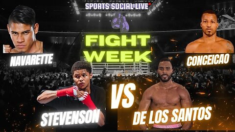 FIGHT WEEK! Stevenson vs De los Santos, MASTERCLASS vs MUSCLES